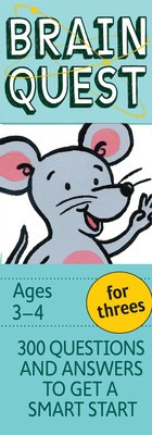 Brain Quest for Threes, Revised 4th Edition: 300 Questions and Answers to Get a Smart Start