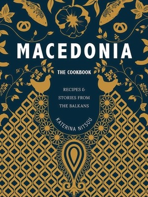 Macedonia: The Cookbook: Recipes and Stories from the Balkans foto