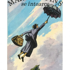 P. L. Travers - Mary Poppins se întoarce (editia 1995)