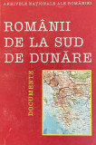 ROMANII DE LA SUD DE DUNARE, DOCUMENTE de GHEORGHE ZBUCHEA, 1997