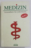 MEDIZIN , GESUNDHEIT FUR JEDERMANN VON A -Z (MEDICINA , SANATATE PENTRU FIECARE ) , 2003, TEXT IN LIMBA GERMANA