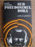 Sub pseudonimul Dora - Rado Sandor