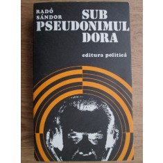 Rado Sandor - Sub pseudonimul Dora