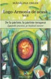 Logo-armonia de acasa Vol.2: De la parinte, la parinte-terapeut - Madalina Orian