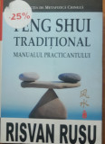 FENG SHUI TRADITIONAL MANUALUL PRACTICANTULUI - RISVAN RUSU, 2013