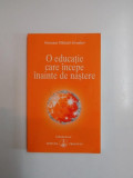 O EDUCATIE CARE INCEPE INAINTE DE NASTERE de OMRAAM MIKHAEL AIVANHOV 1990