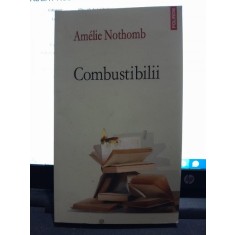 Combustibilii - Amelie Nothomb