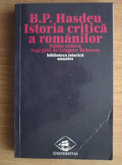 Grigore Brancus - B. P. Hasdeu. Istoria critica a romanilor