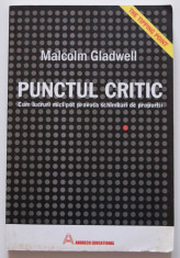 Malcolm Gladwell - Punctul critic. Cum lucruri mici pot... (The Tipping Point) foto