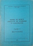 NORME DE MUNCA UNIFICATE PE ECONOMIE IN CONSTRUCTII CAP.2 BETOANE-MINISTERUL CONSTRUCTIILOR INDUSTRIALE-240005