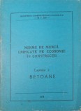 NORME DE MUNCA UNIFICATE PE ECONOMIE IN CONSTRUCTII CAP.2 BETOANE-MINISTERUL CONSTRUCTIILOR INDUSTRIALE