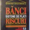 BANCI , SISTEME DE PLATI , RISCURI de MARIANA DIACONESCU , 1999