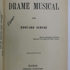 HISTOIRE DU DRAME MUSICAL par EDOUARD SCHURE , 1907