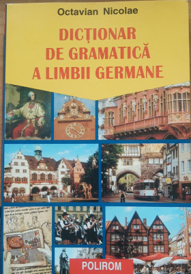 Octavian Nicolae Dictionar de gramatica a limbii germane foto