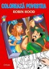 Robin Hood (Coloreaza povestea). Bestseller. Editia a 3-a