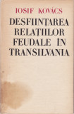 AS - IOSIF KOVACS - DESFIINTAREA RELATIILOR FEUDALE IN TRANSILVANIA