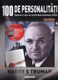 100 de personalitati. Oameni care au schimbat destinul lumii. Harry S. Truman,