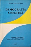 Pierre Letamendia - Democratia Crestina _Ed. Silex, Bucuresti, 1988