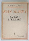 IOAN SLAVICI , OPERA LITERARA de D. VATAMANIUC , 1970