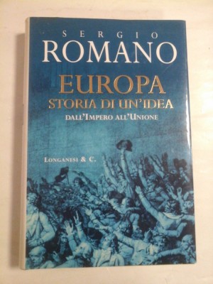 EUROPA STORIA DI UN&amp;#039;IDEA DALL&amp;#039;IMPERO ALL&amp;#039;UNIONE - SERGIO ROMANO foto