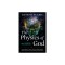 The Physics of God: How the Deepest Theories of Science Explain Religion and How the Deepest Truths of Religion Explain Science