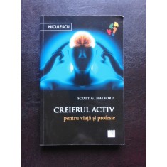 CREIERUL ACTIV PENTRU VIATA SI PROFESIE - SCOTT G. HALFORD