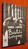 Bietele corpuri - Sonia Larian, Editura Cartea Romaneasca, 1986, roman, beletristica