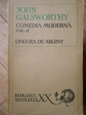 Comedia Moderna Vol.2 : Lingura De Argint - John Galsworthy ,307887 foto