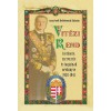 Vit&eacute;zi Rend t&ouml;rt&eacute;nete, szervezete &eacute;s tagjainak n&eacute;vk&ouml;nyve 1920-1941 - tisza-beői Hellebronth K&aacute;lm&aacute;n