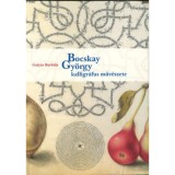 Bocskay Gy&ouml;rgy kalligr&aacute;fus műv&eacute;szete - Guly&aacute;s Borb&aacute;la