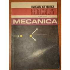 CURSUL DE FIZICA BERKELEY, VOLUMUL I ,MECANICA , 1981