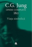 Cumpara ieftin Viata simbolica. Seria Opere Complete. Volumul 18/2/C.G. Jung
