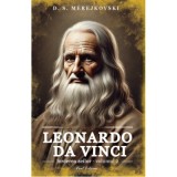 Invierea zeilor. Leonardo da Vinci. Volumul 2 - D. S. Merejkovski