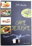 CARTE DE BUCATE - BUCATARIA ROMANEASCA - BUCATARIA ITALIANA de D.F. ALEXANDRU , 2010