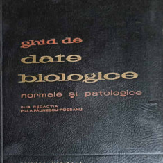 GHID DE DATE BIOLOGICE NORMALE SI PATOLOGICE-SUB REDACTIA A. PAUNESCU-PODEANU