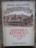 ADEVARUL RETORULUI LUCACI ~ MIHAIL DIACONESCU (roman), 1977