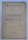 STEFAN BACIU TRAIAN LALESCU LANTERNA MAGICA 1941 BUCURESTI EDITURA MARTISOR EXEMPLAR NO. 81 FOARTE RARA