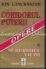 Coridorul Puterii - Ion Lancranjan, Editura Destin, 1994, Roman
