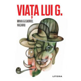 Viata lui G. - Mihai &amp;amp; Gabriel Vacariu