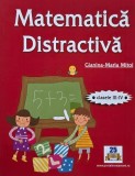 Matematica distractiva (Clasele III-IV) - Gianina-Maria Mitoi