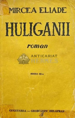 Huliganii - 1943 - Mircea Eliade (AF111) foto