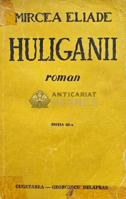 Huliganii - 1943 - Mircea Eliade (AF111)