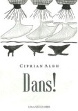 Cumpara ieftin Dans!/Ciprian Albu