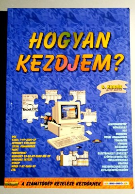 Hogyan kezdjem? - Bartfai Barnabas - 8. kiadas, 2005 foto