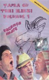 Vacanta Mare &ndash; Tapra cu trei iliezi vol. 1 - Caseta Audio Umor Mediapro Music - Stare buna