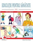 Educatie pentru sanatate. Clasa I/Gabriela Barbulescu, Steluta Turlea