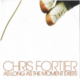 Chris Fortier - As Long As The Moment Exists, CD