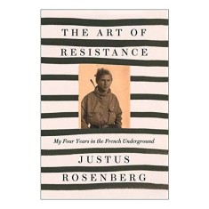 Art of Resistance : My Four Years in the French Underground
