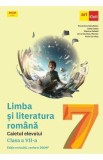 Limba si literatura romana - Clasa 7 - Caietul elevului - Florentina Samihaian, Sofia Dobra, Monica Halaszi, Anca Davidoiu-Roman, Horia Corches