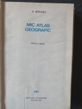 Mic atlas geografic - A. Barsan, 1968, stare buna, cartonat, foarte multe harti